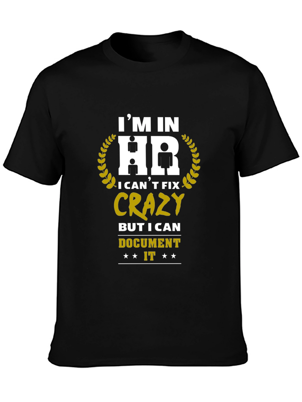 Im in HR T-Shirt - Funny Office Humor