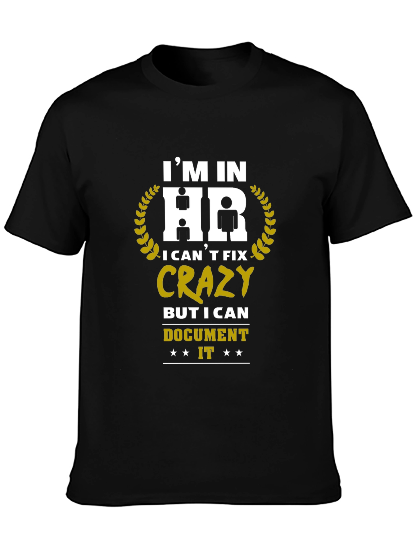 Im in HR T-Shirt - Funny Office Humor