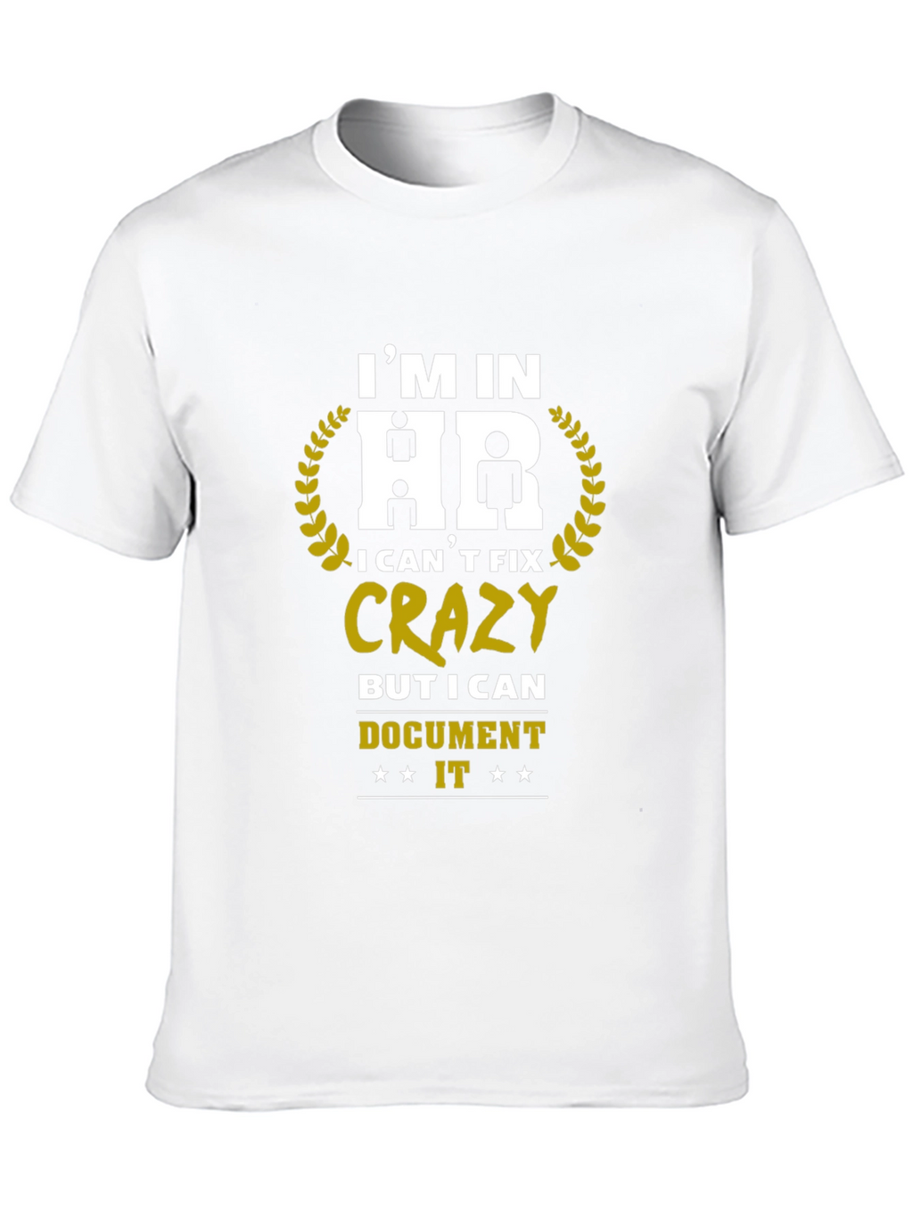 Im in HR T-Shirt - Funny Office Humor