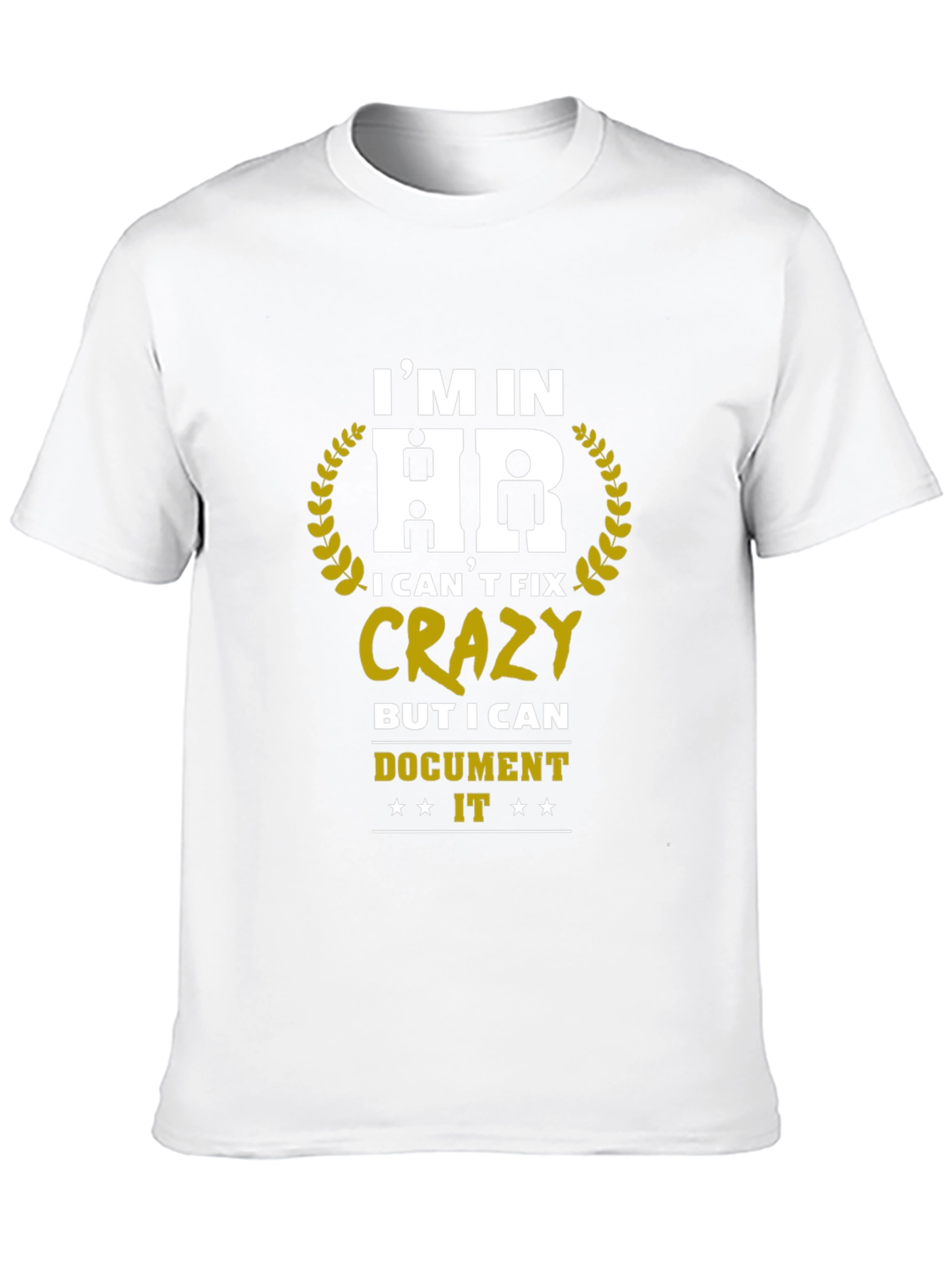 Im in HR T-Shirt - Funny Office Humor