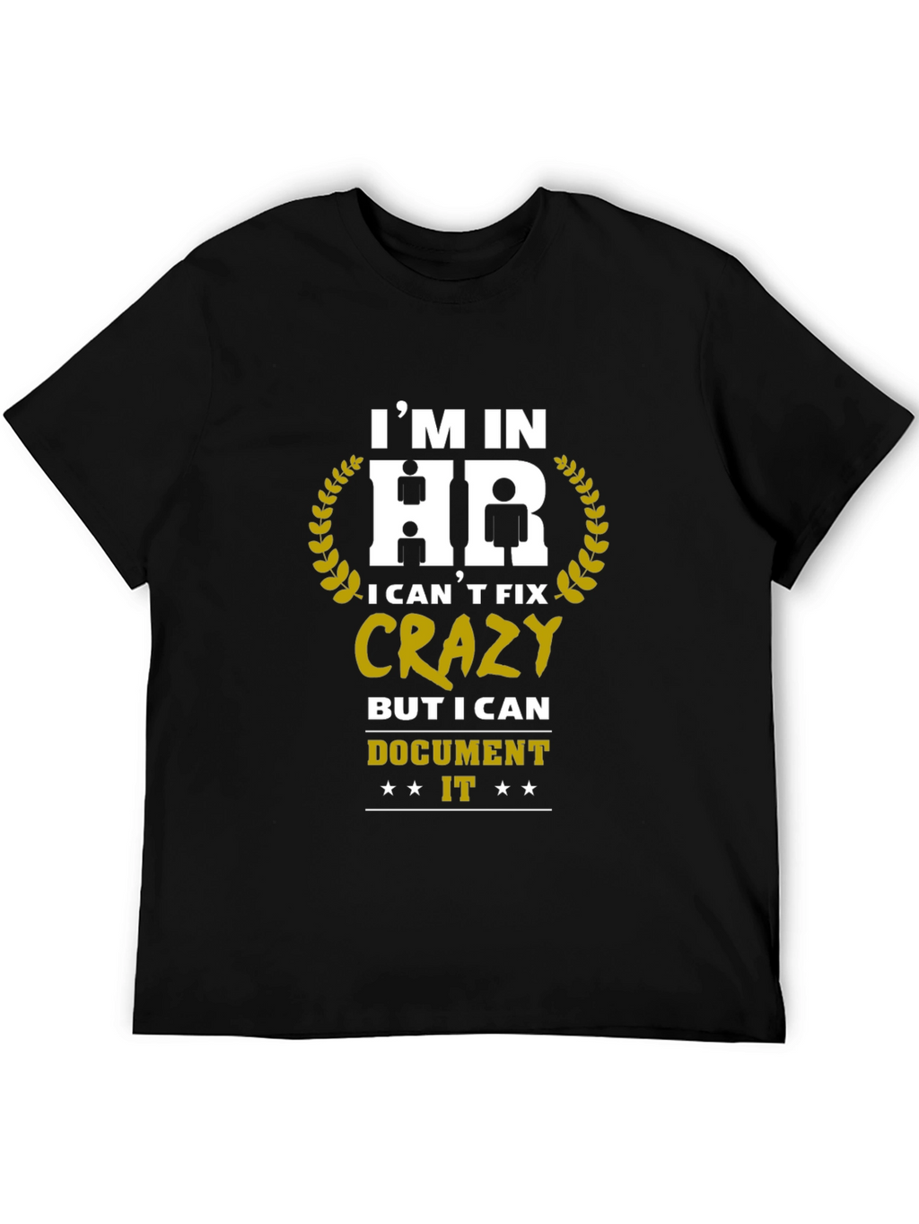 Im in HR T-Shirt - Funny Office Humor