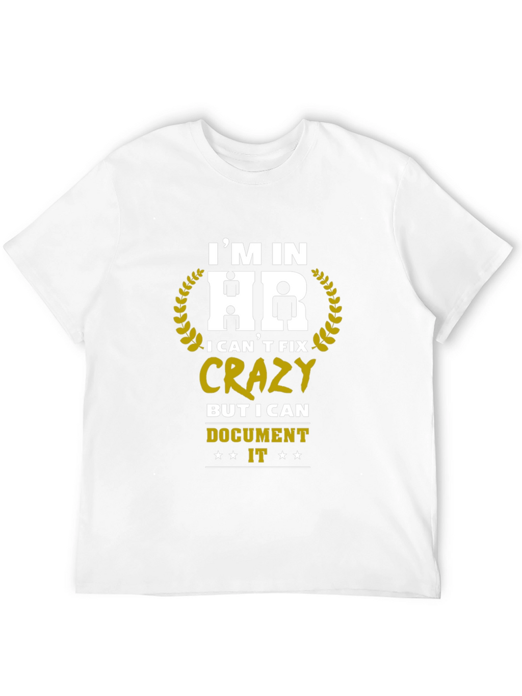 Im in HR T-Shirt - Funny Office Humor