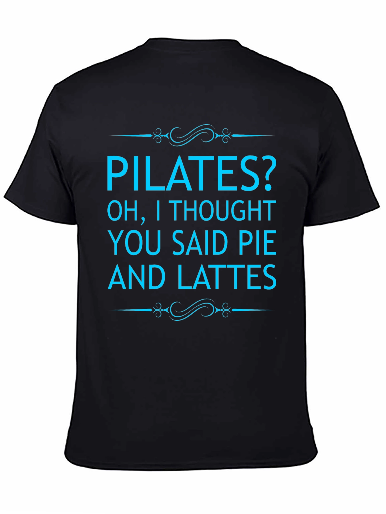 Pilates? Pie and Lattes Graphic Tee