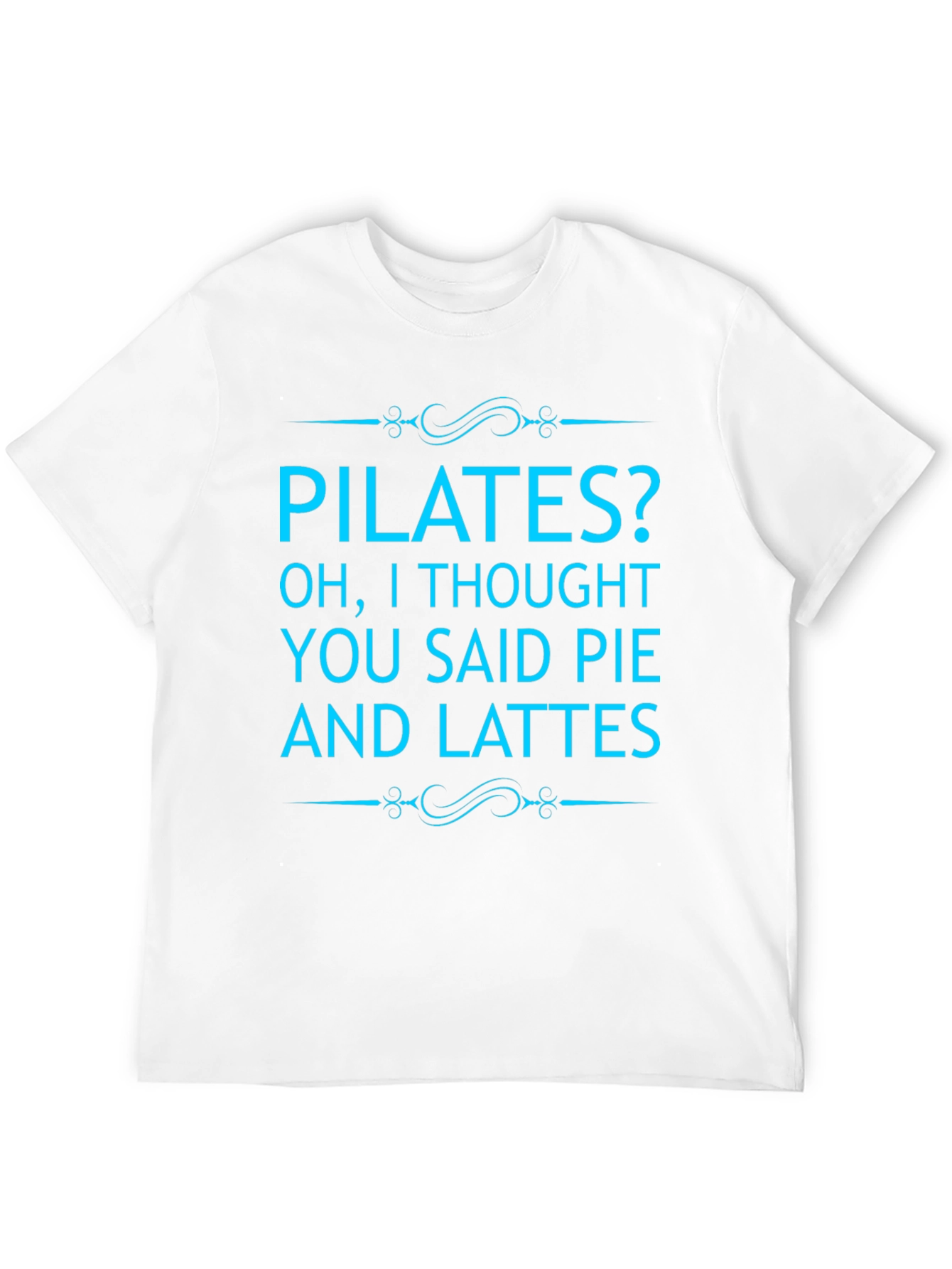 Pilates? Pie and Lattes Graphic Tee