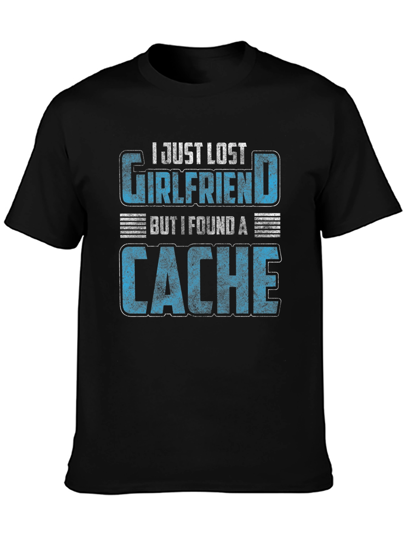 Geocaching T-Shirt - Lost Girlfriend Found a Cache