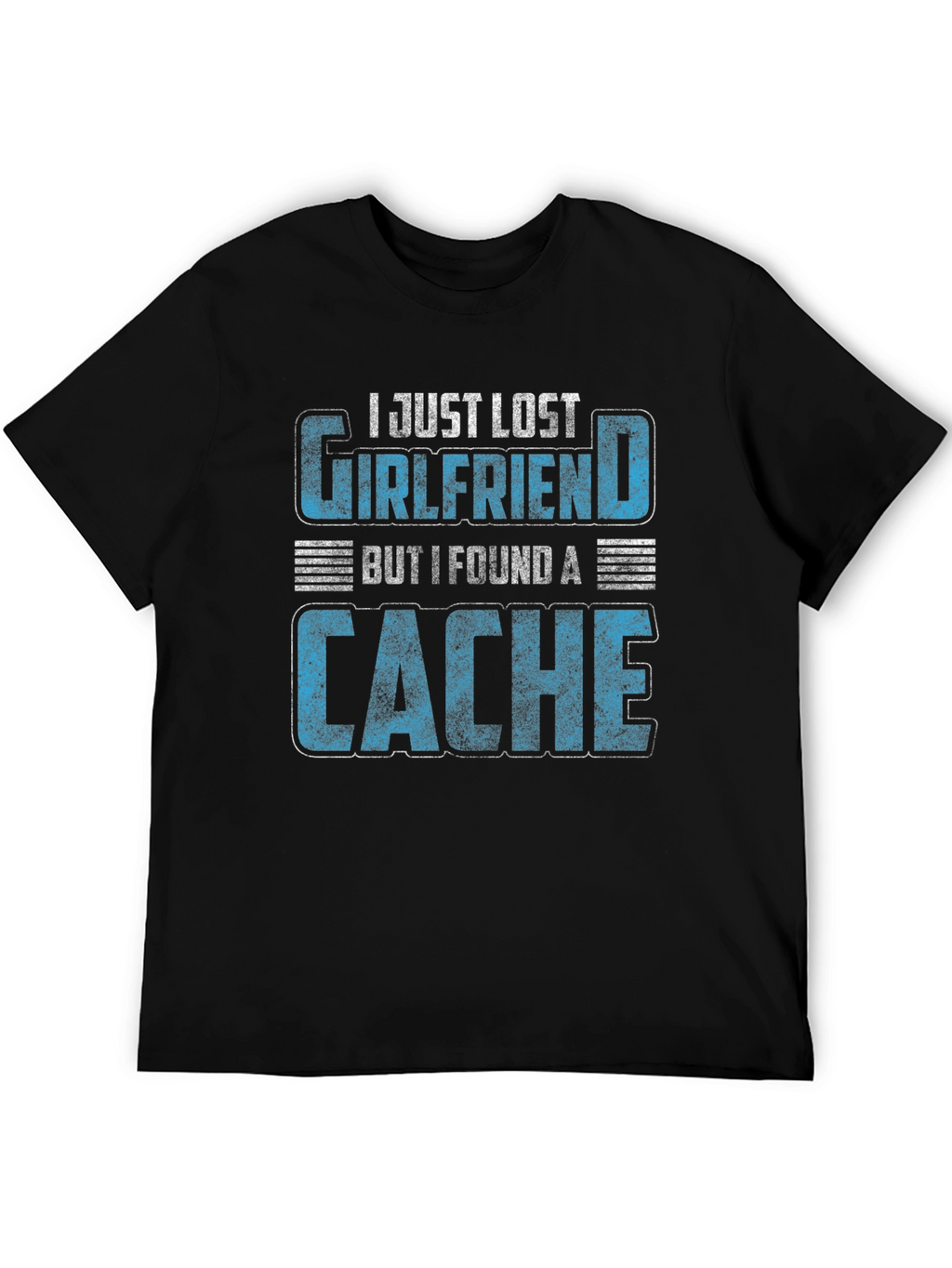 Geocaching T-Shirt - Lost Girlfriend Found a Cache