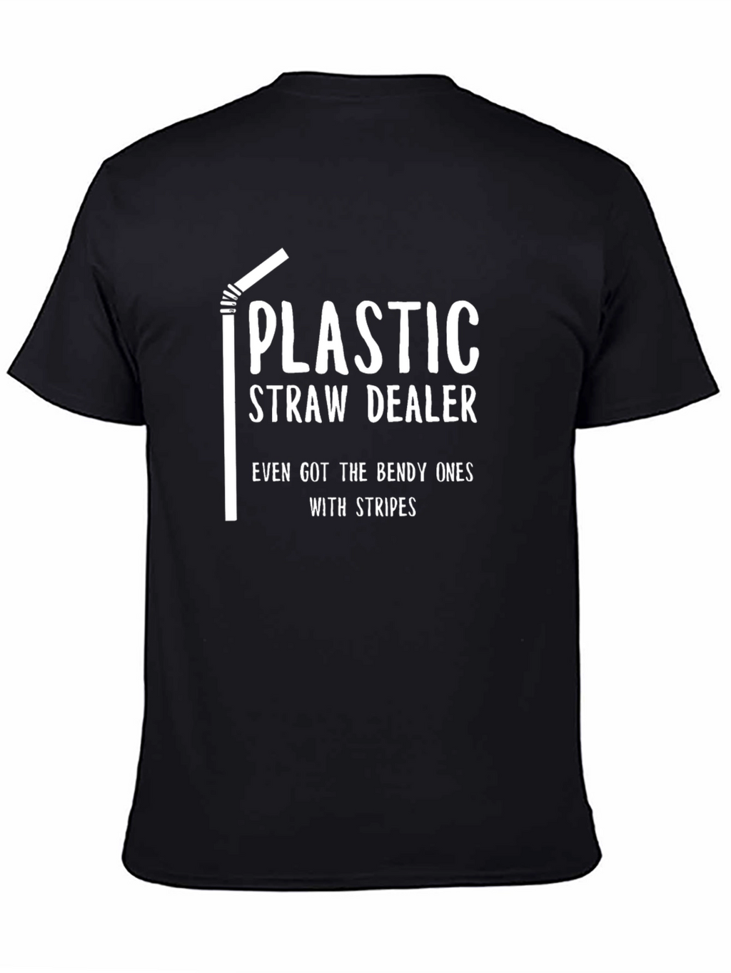 Plastic Straw Dealer T-Shirt - Funny Graphic Tee