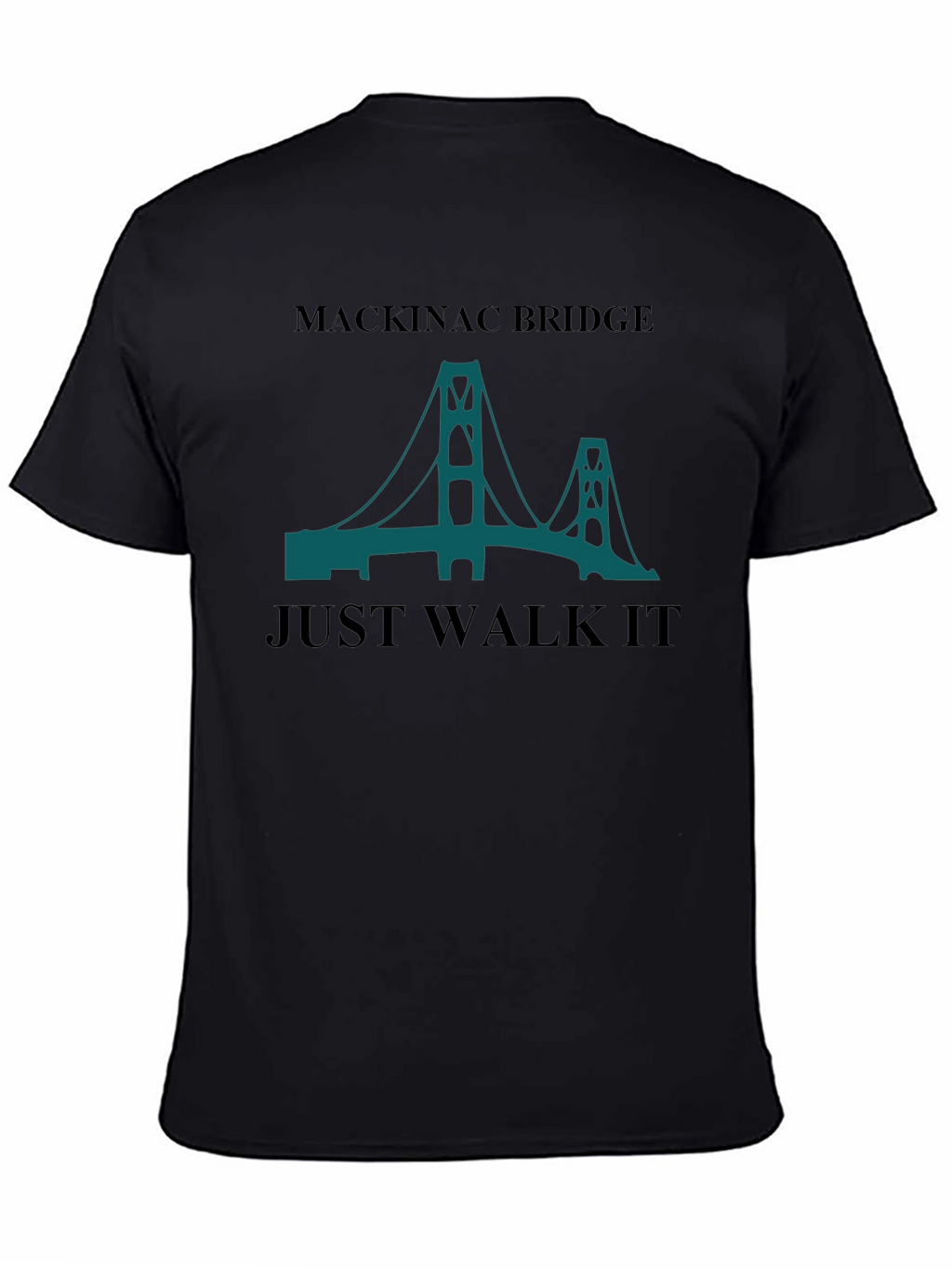 Mackinac Bridge T-Shirt - Just Walk It!