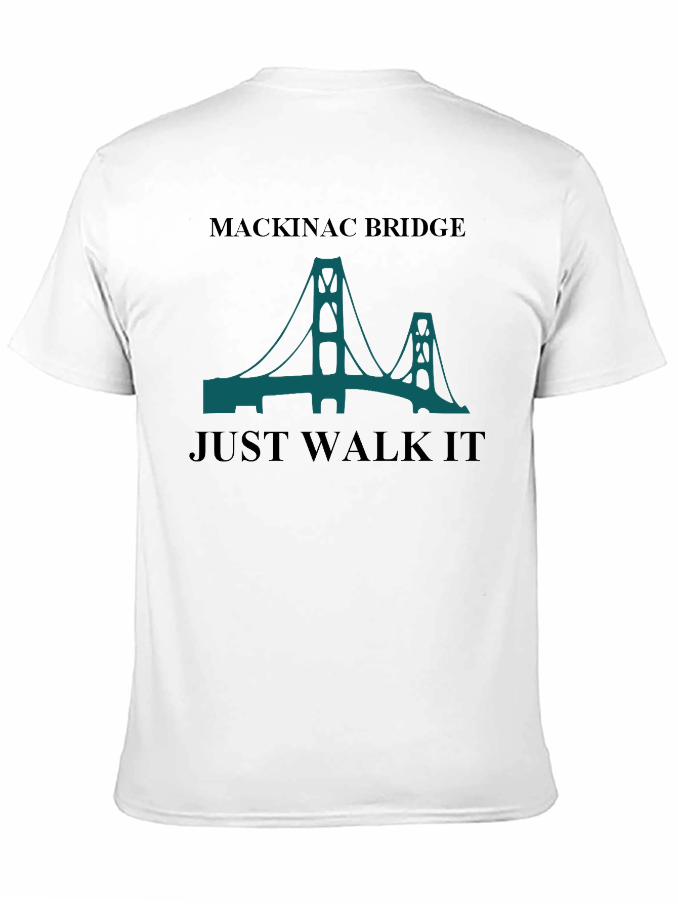 Mackinac Bridge T-Shirt - Just Walk It!