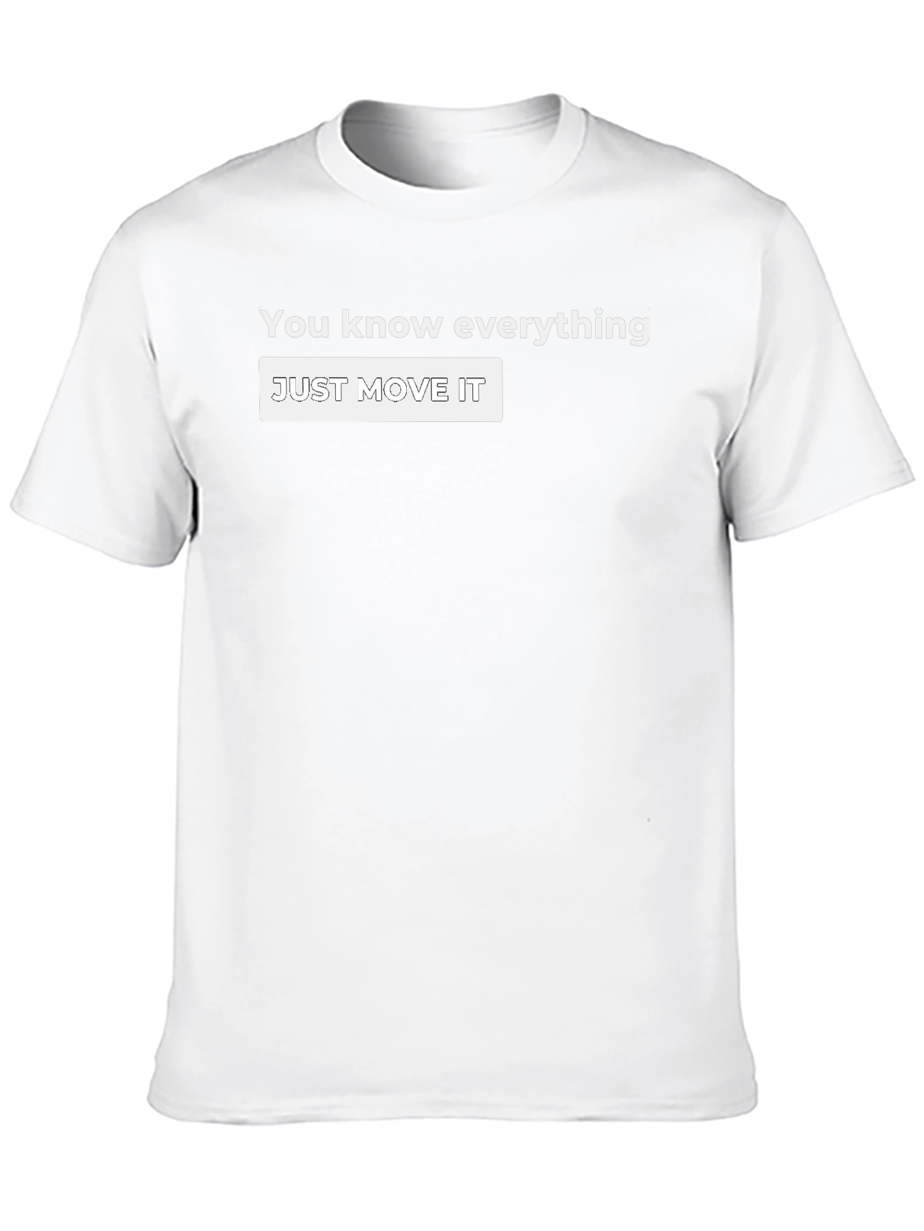 You Know Everything T-Shirt - Just Move It!