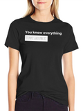You Know Everything T-Shirt - Just Move It!