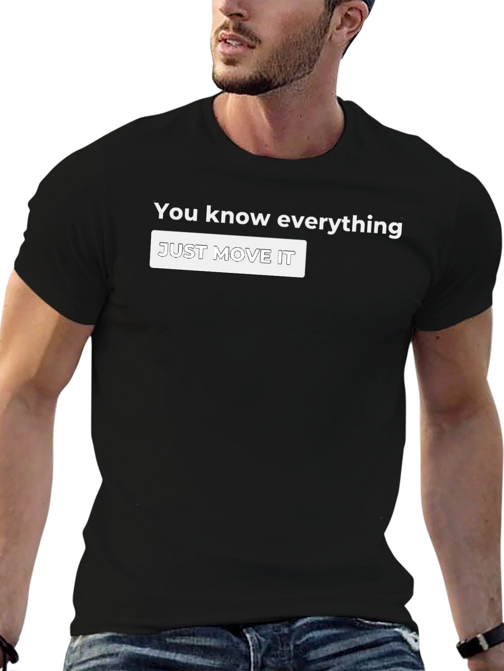 You Know Everything T-Shirt - Just Move It!