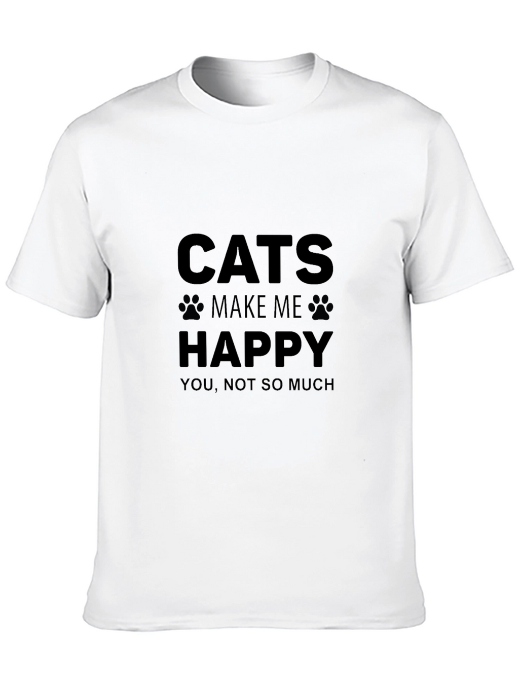 Cats Make Me Happy T-Shirt Funny Cat Lover Tee