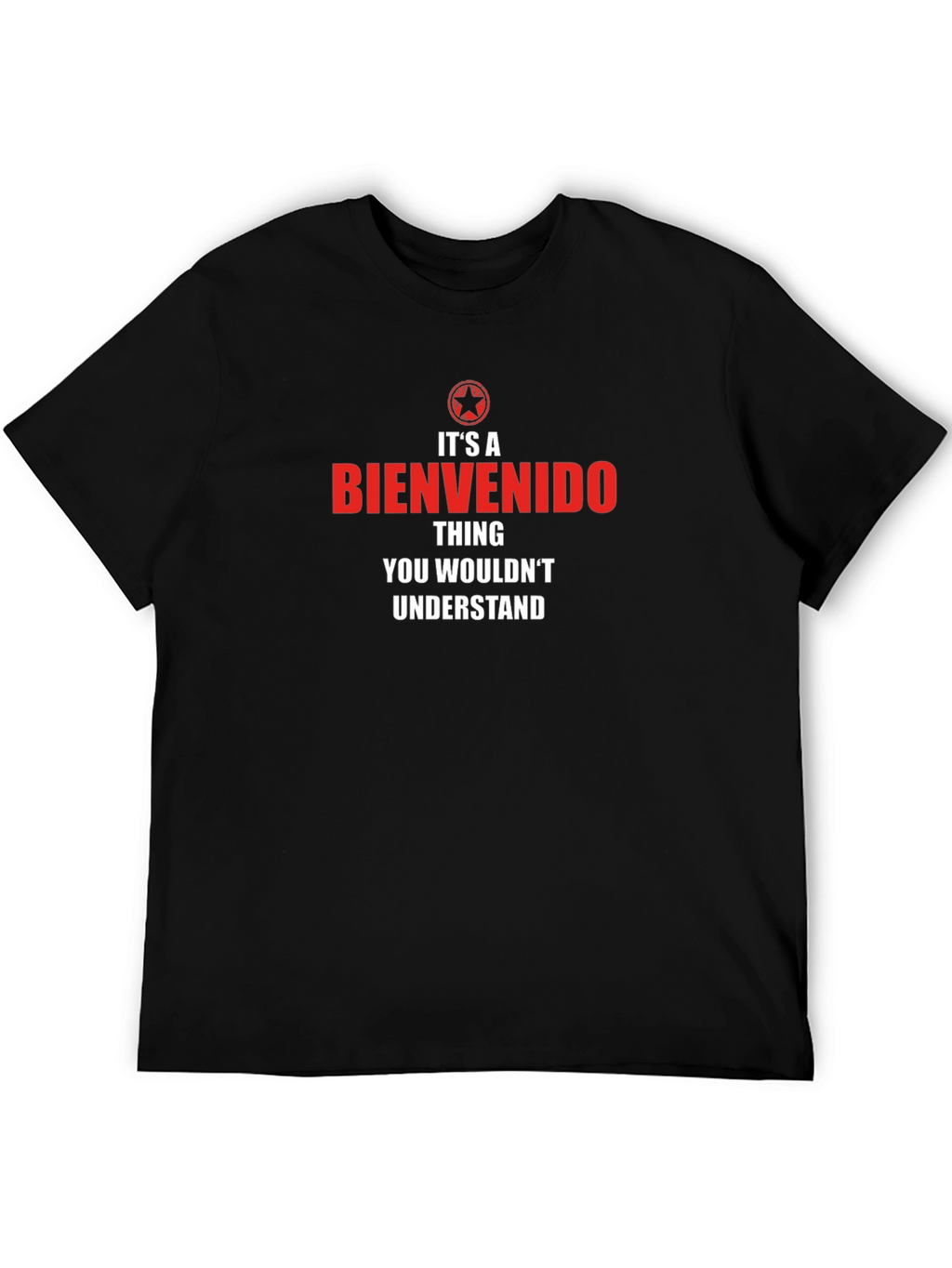 Bienvenido Thing T-Shirt - You Wouldnt Understand
