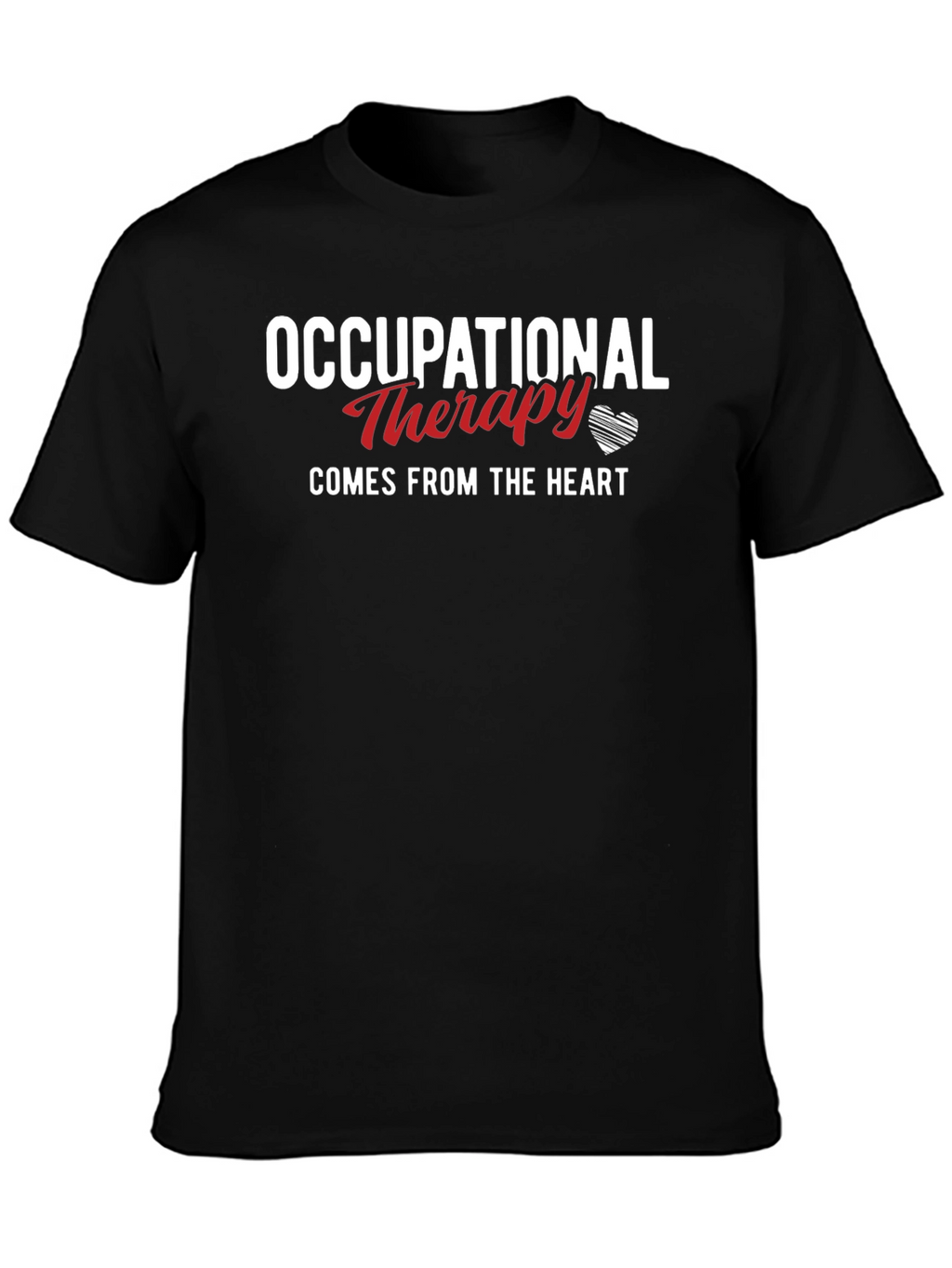 Occupational Therapy T-Shirt - Comes From The Heart
