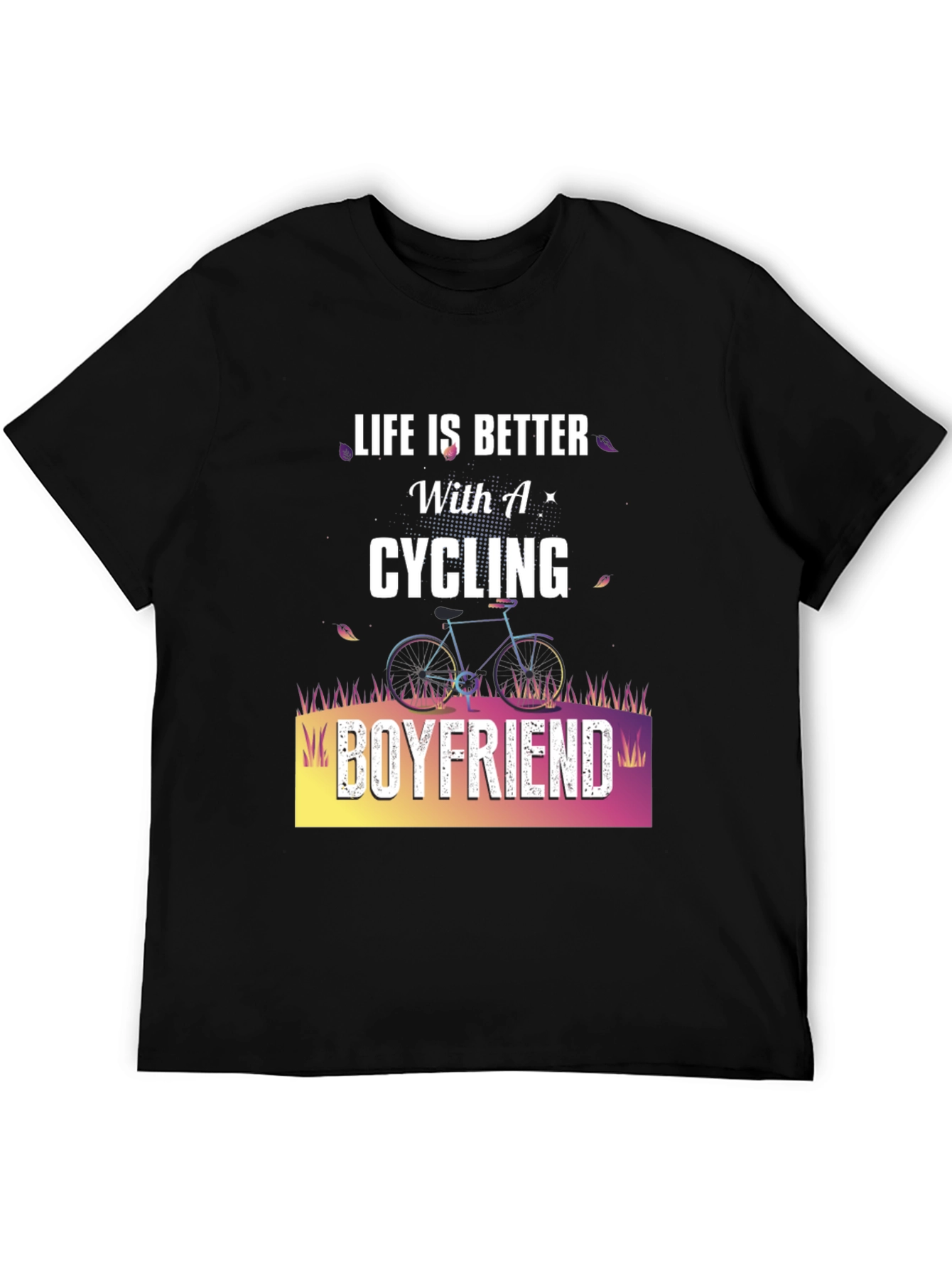 Cycling Boyfriend Graphic T-Shirt - Life is Better!