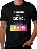 Cycling Boyfriend Graphic T-Shirt - Life is Better!