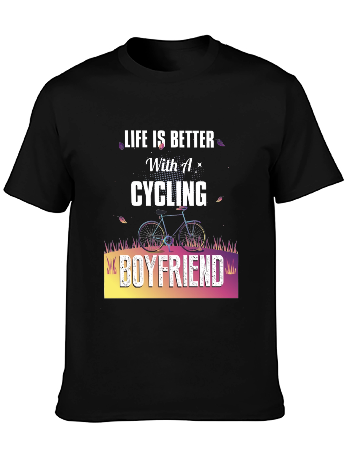 Cycling Boyfriend Graphic T-Shirt - Life is Better!