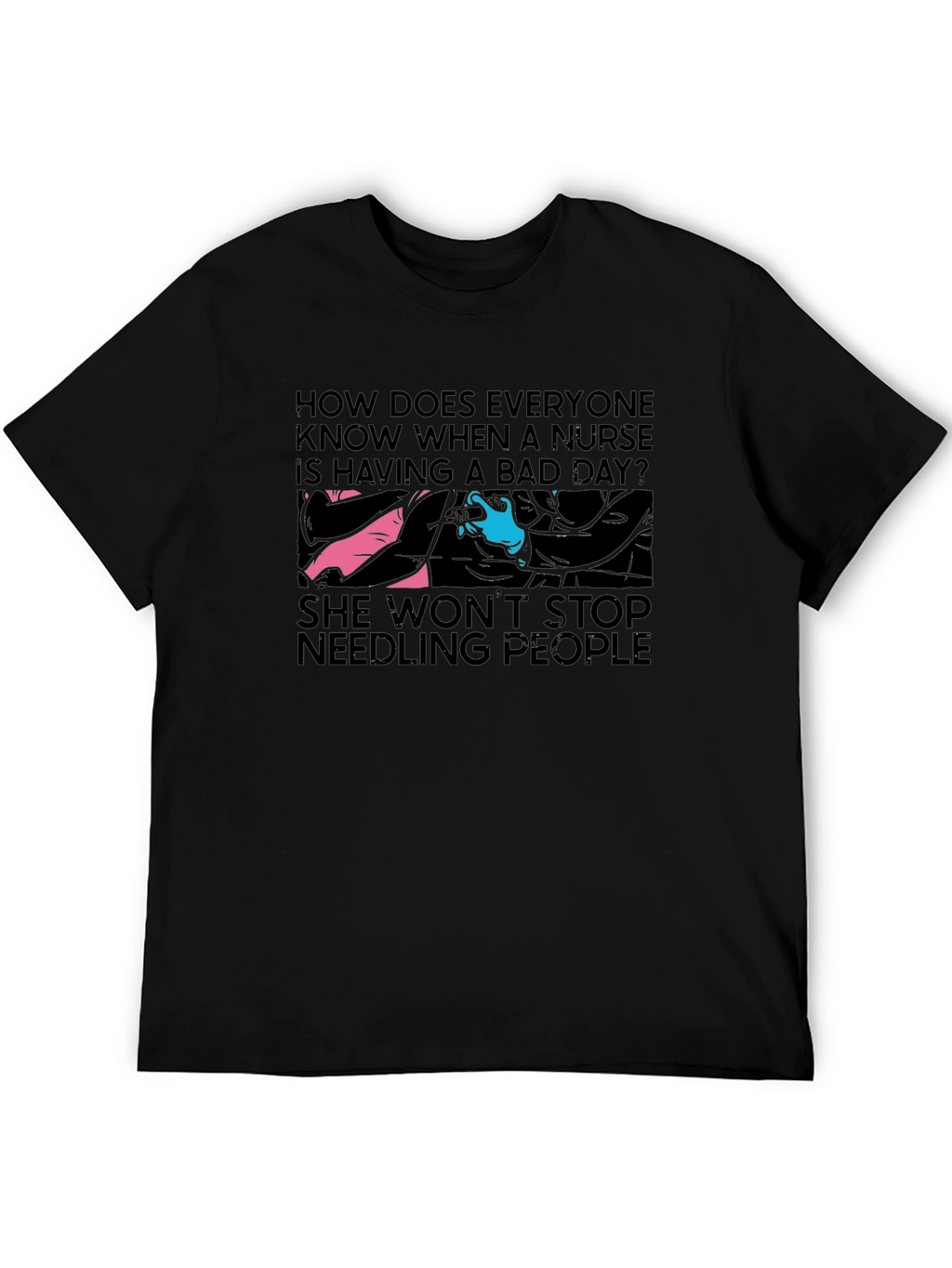 Nurse Bad Day T-Shirt - Funny Nursing Humor