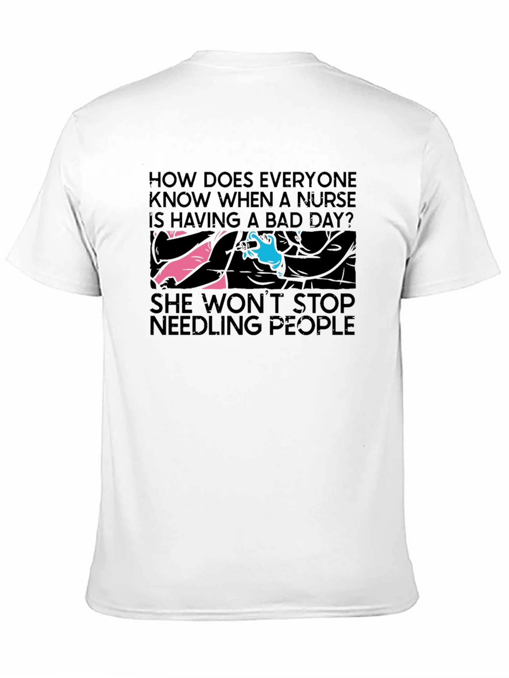 Nurse Bad Day T-Shirt - Funny Nursing Humor