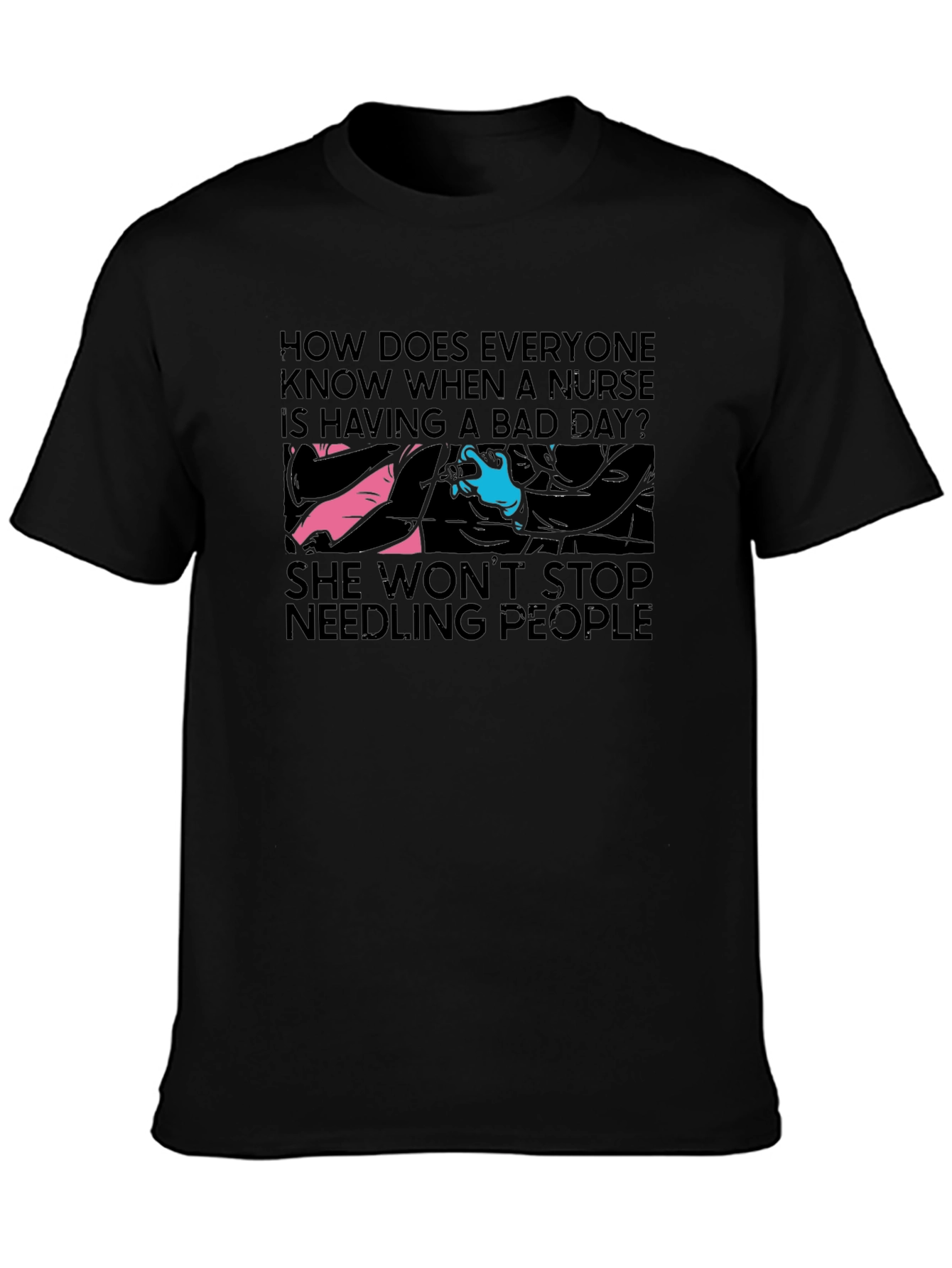 Nurse Bad Day T-Shirt - Funny Nursing Humor