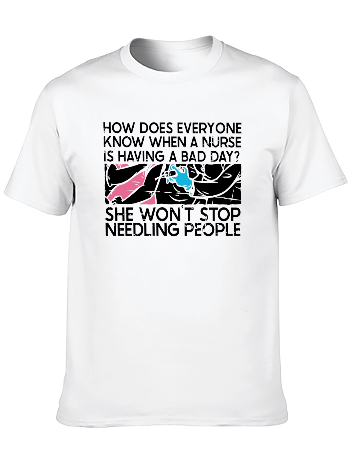 Nurse Bad Day T-Shirt - Funny Nursing Humor