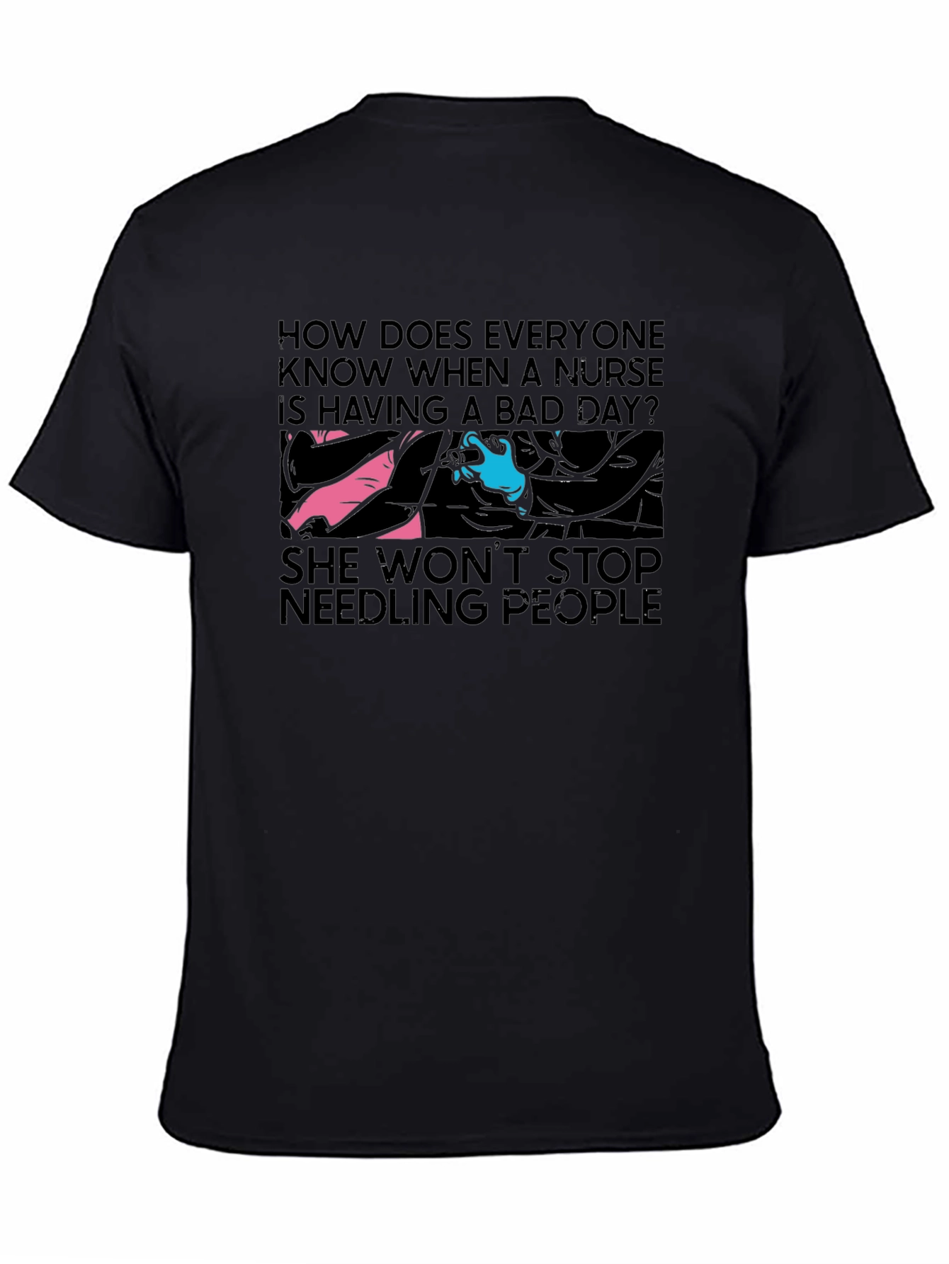 Nurse Bad Day T-Shirt - Funny Nursing Humor