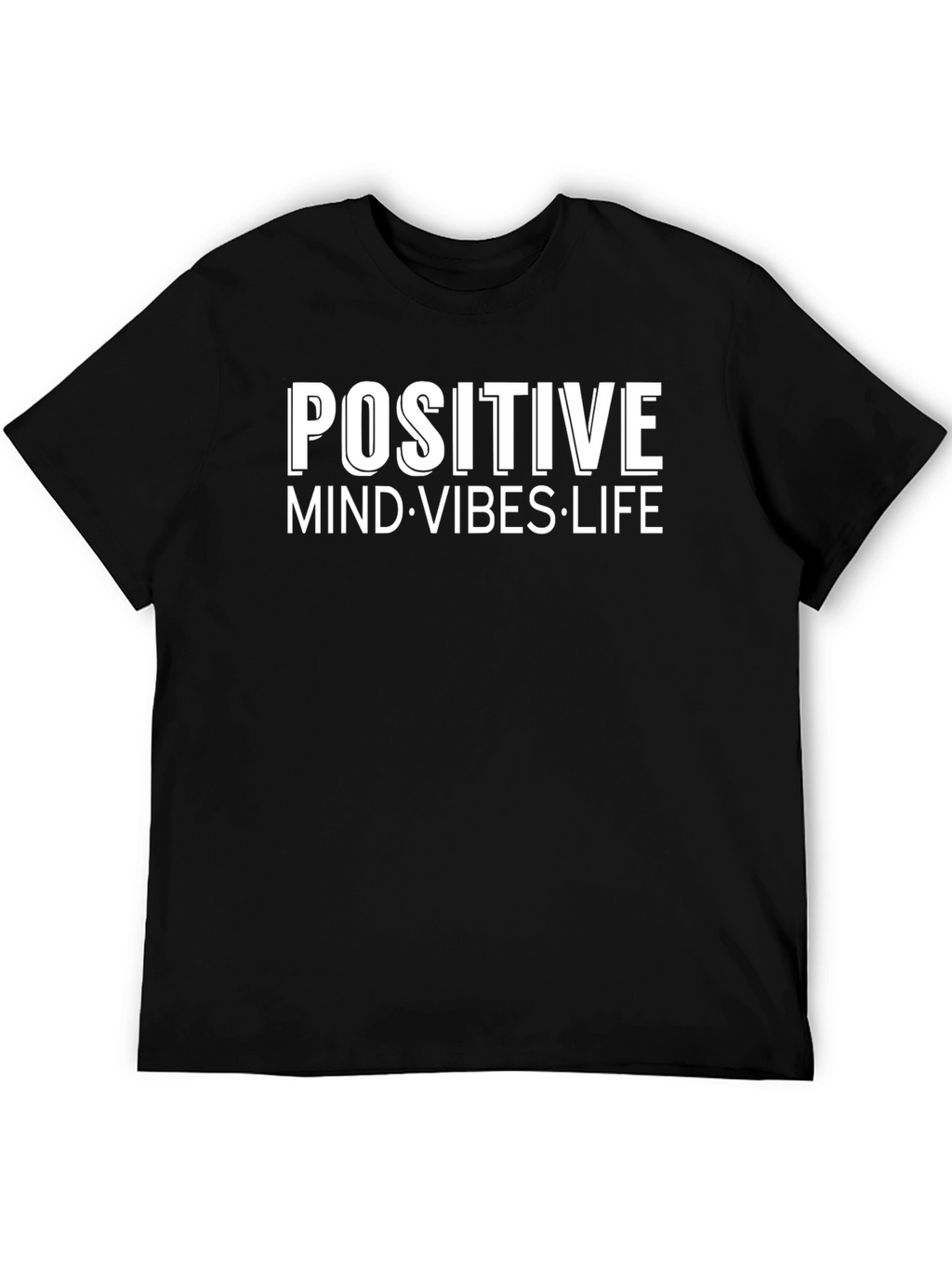 Positive Mind Vibes Life - Black T-Shirt