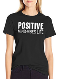 Positive Mind Vibes Life - Black T-Shirt