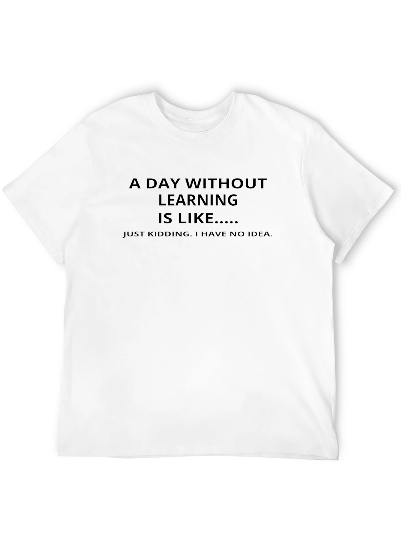 Humorous Day Without Learning Black T-Shirt