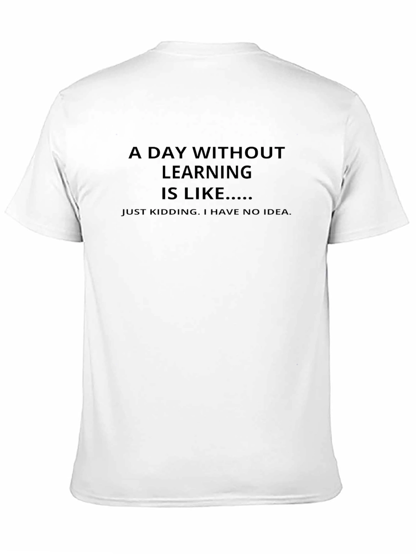 Humorous Day Without Learning Black T-Shirt