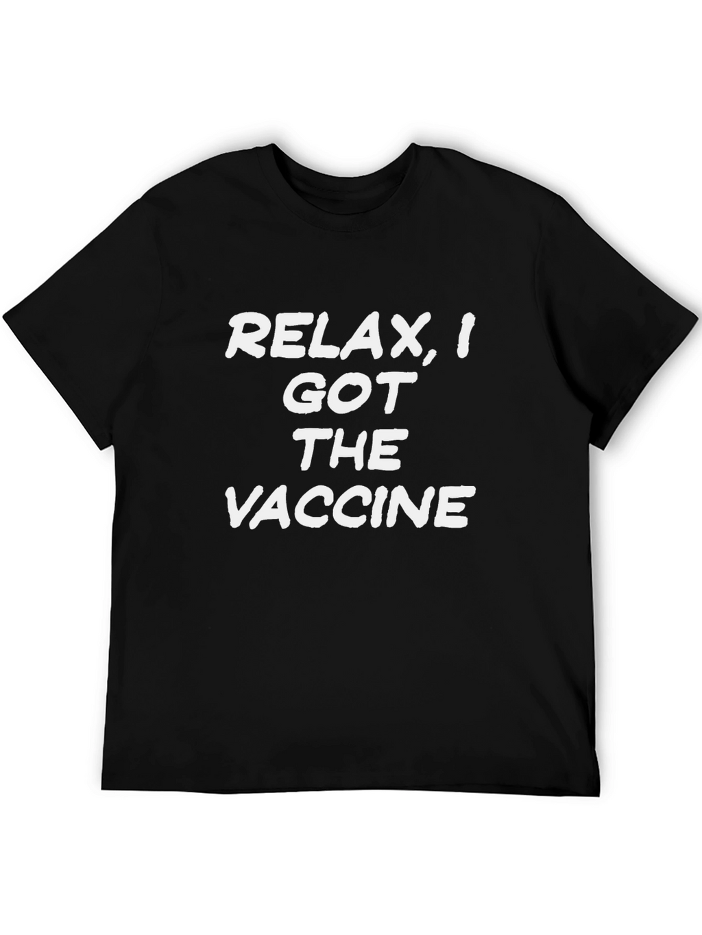 Relax I Got The Vaccine T-Shirt