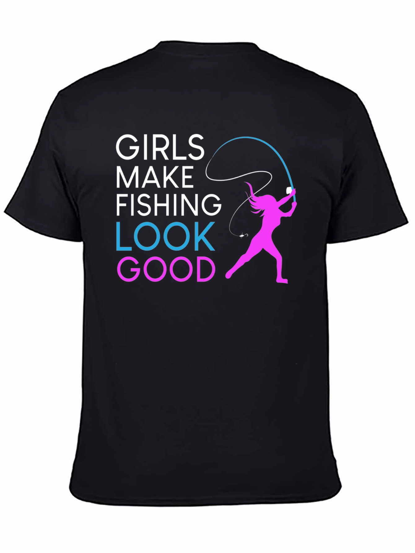 Girls Make Fishing Look Good T-Shirt