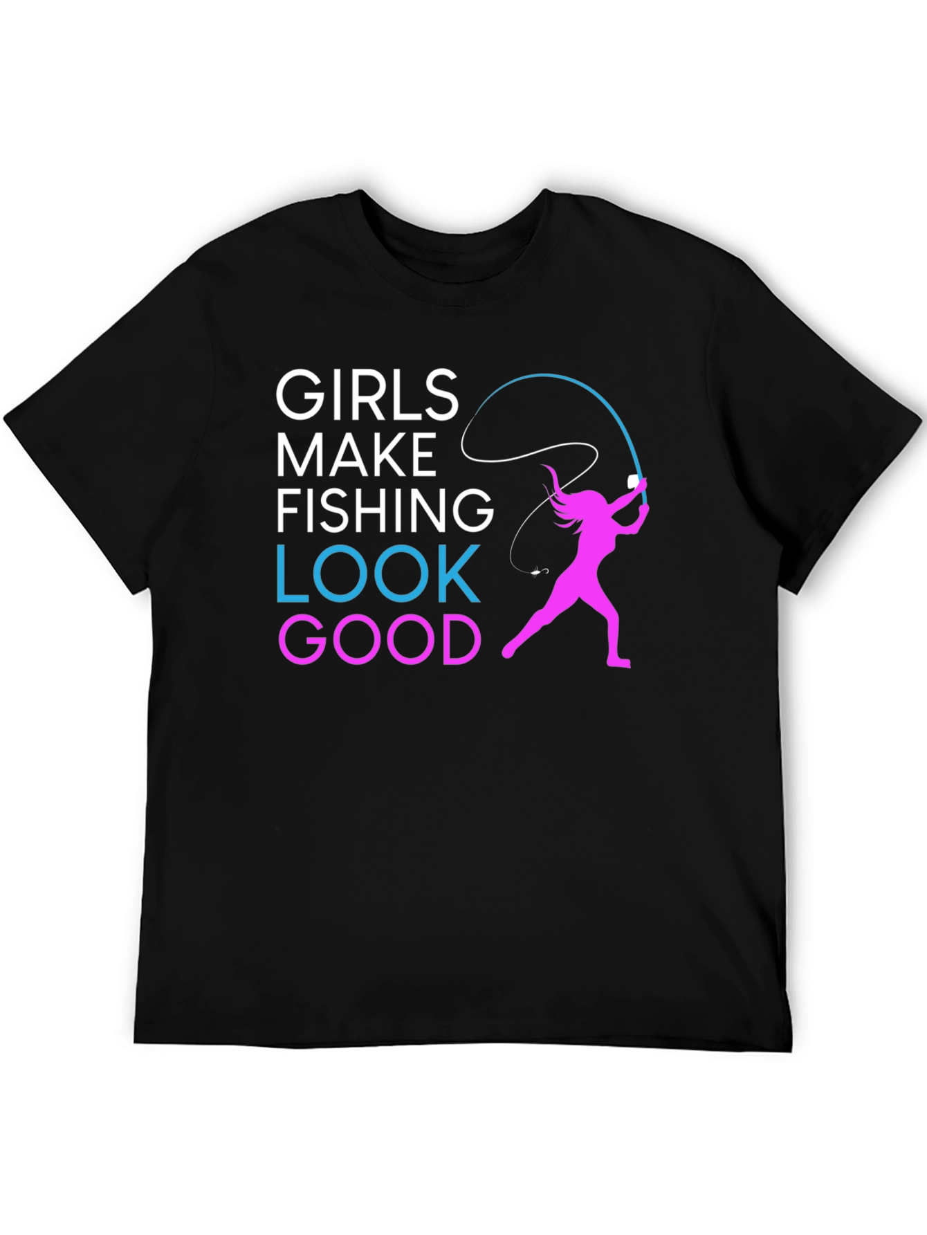 Girls Make Fishing Look Good T-Shirt