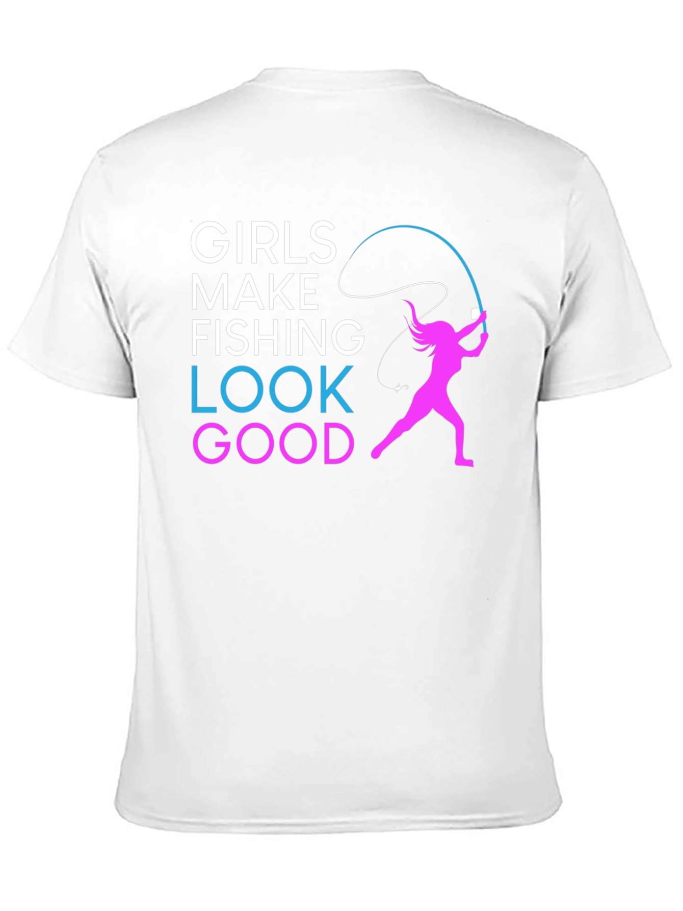 Girls Make Fishing Look Good T-Shirt