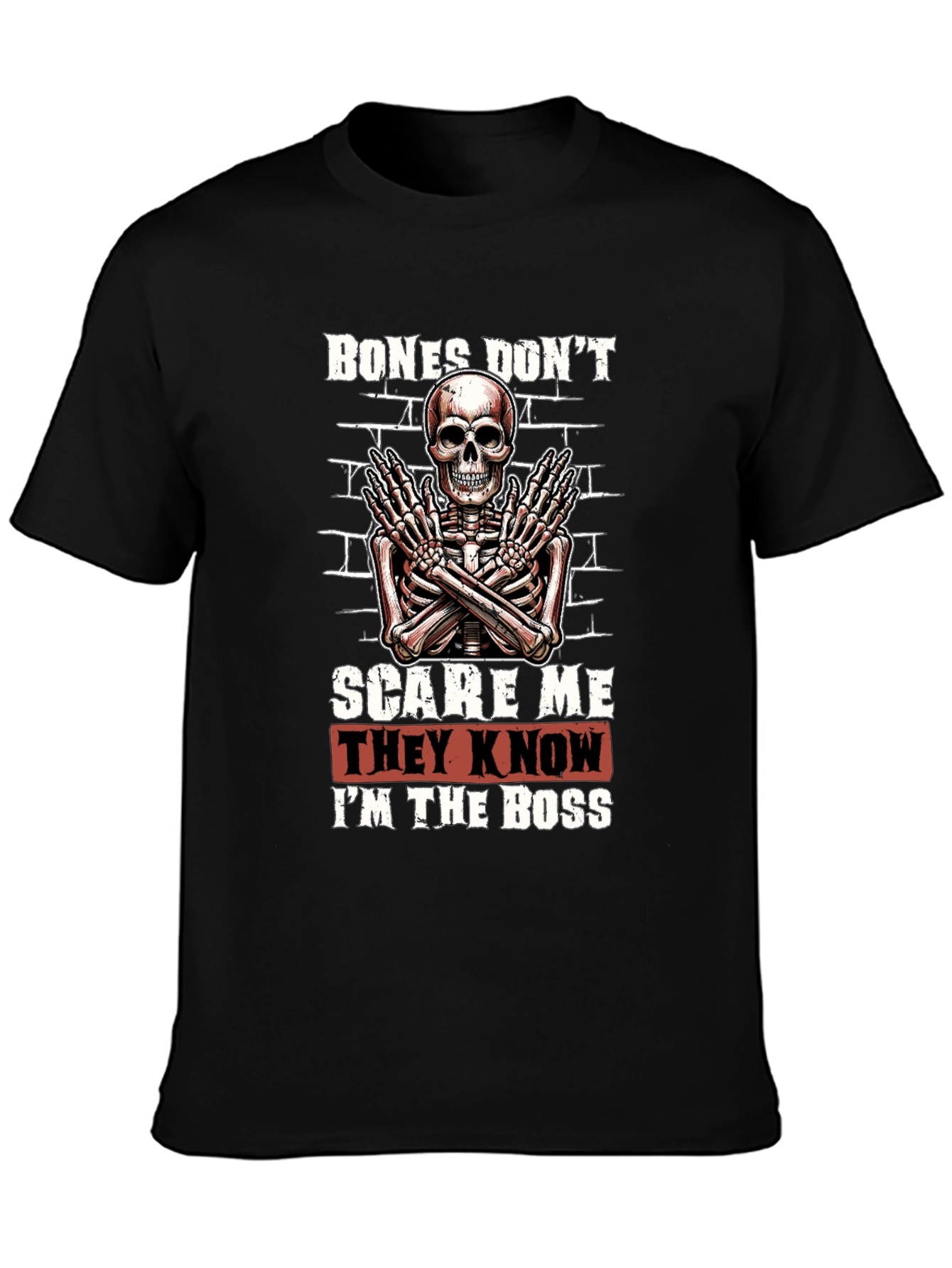 Bones Dont Scare Me T-Shirt