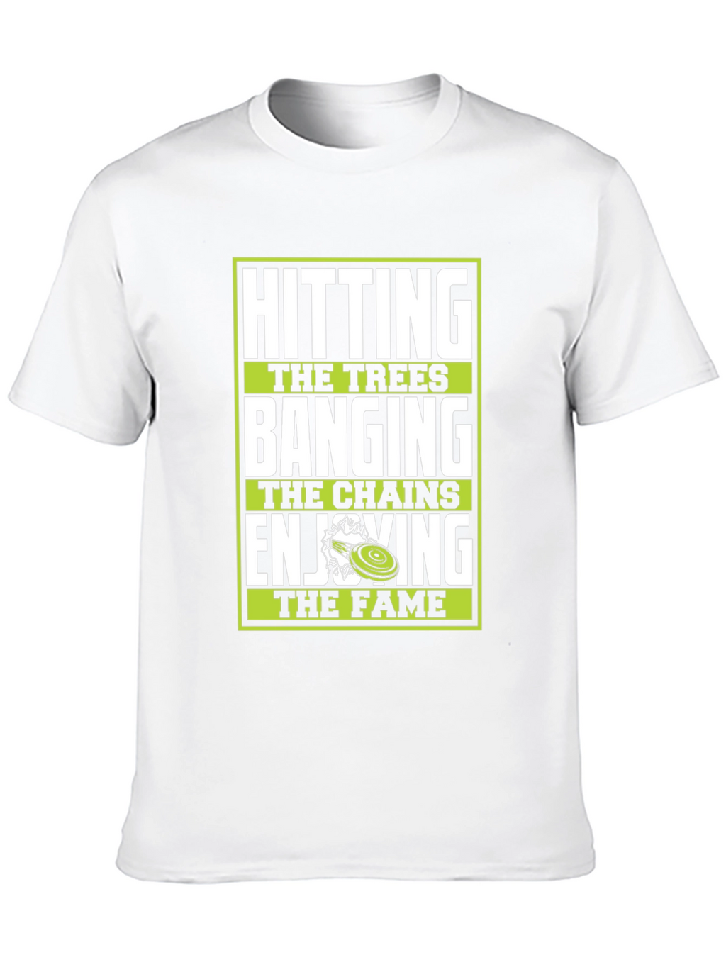 Disc Golf T-Shirt - Hitting Trees Banging Chains