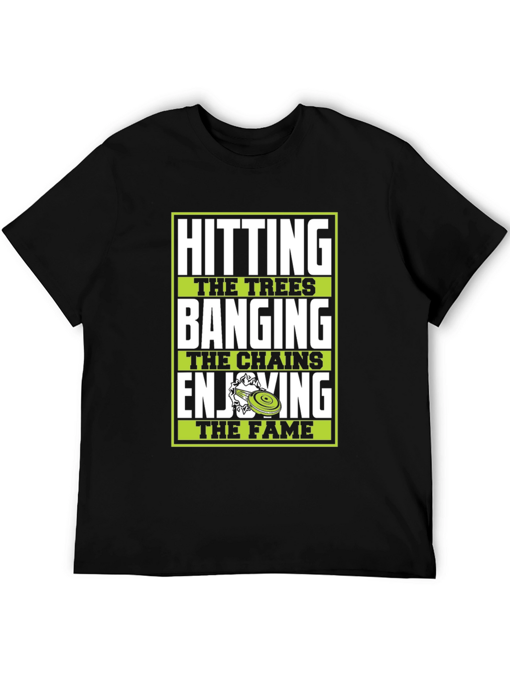 Disc Golf T-Shirt - Hitting Trees Banging Chains