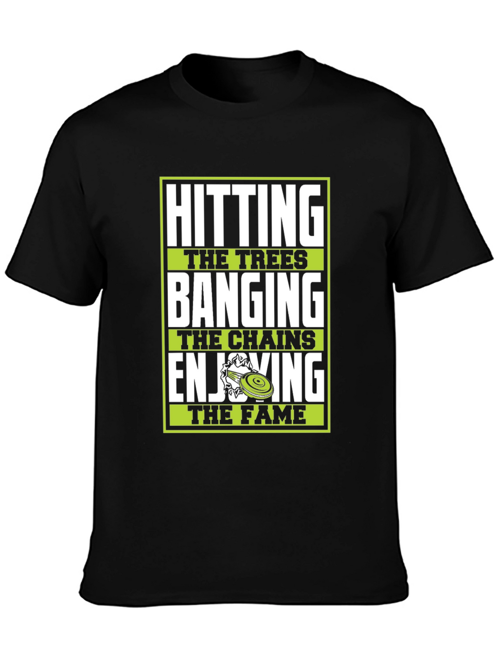 Disc Golf T-Shirt - Hitting Trees Banging Chains