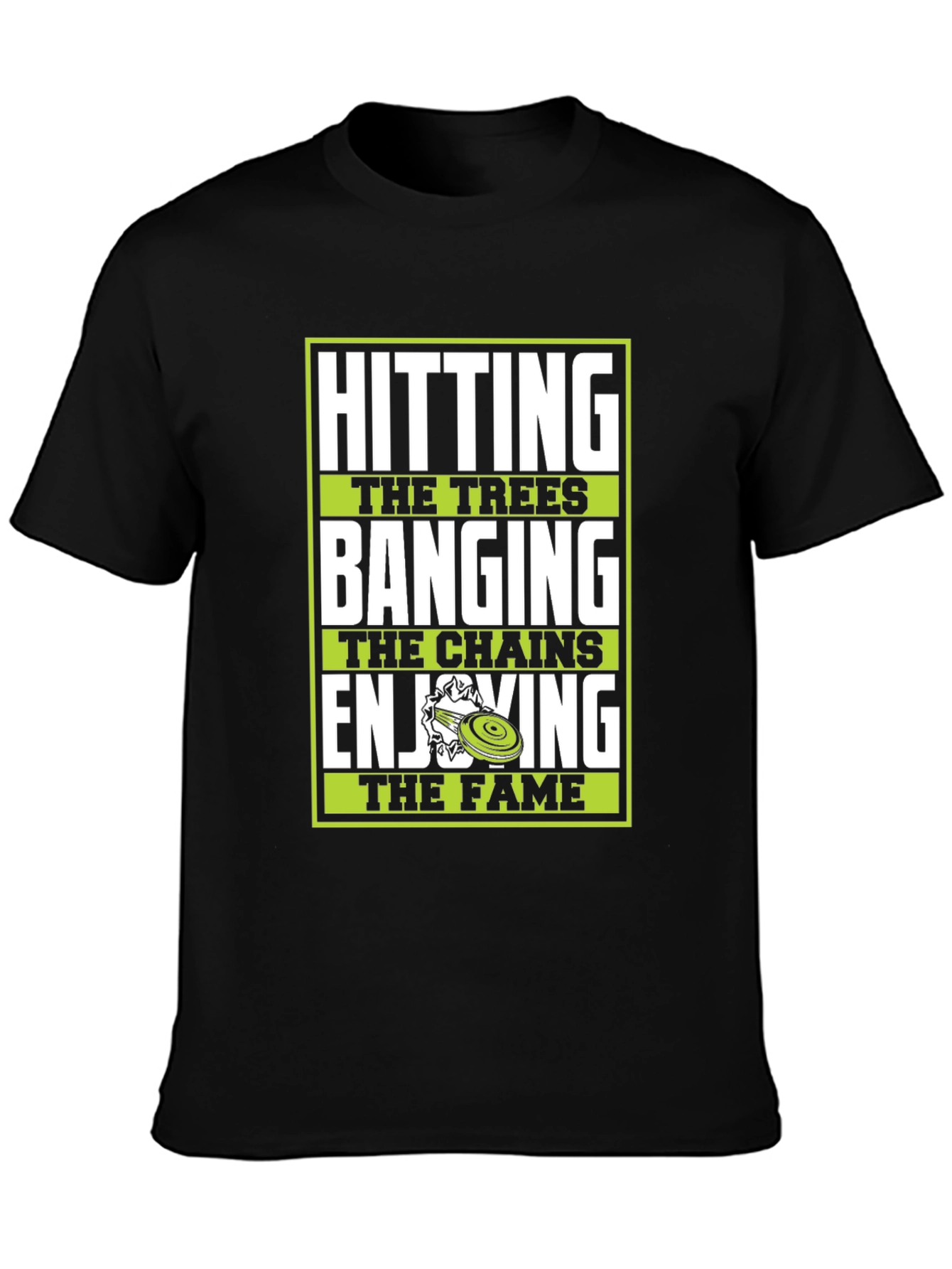 Disc Golf T-Shirt - Hitting Trees Banging Chains