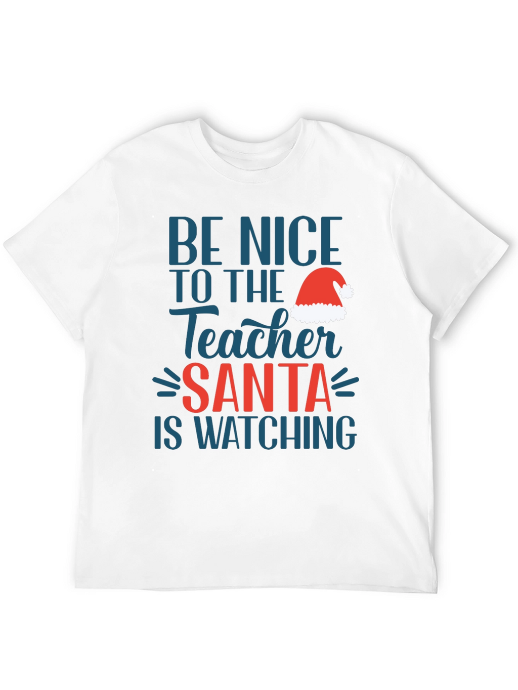 Be Nice Teacher Santa Watching T-Shirt