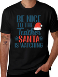 Be Nice Teacher Santa Watching T-Shirt