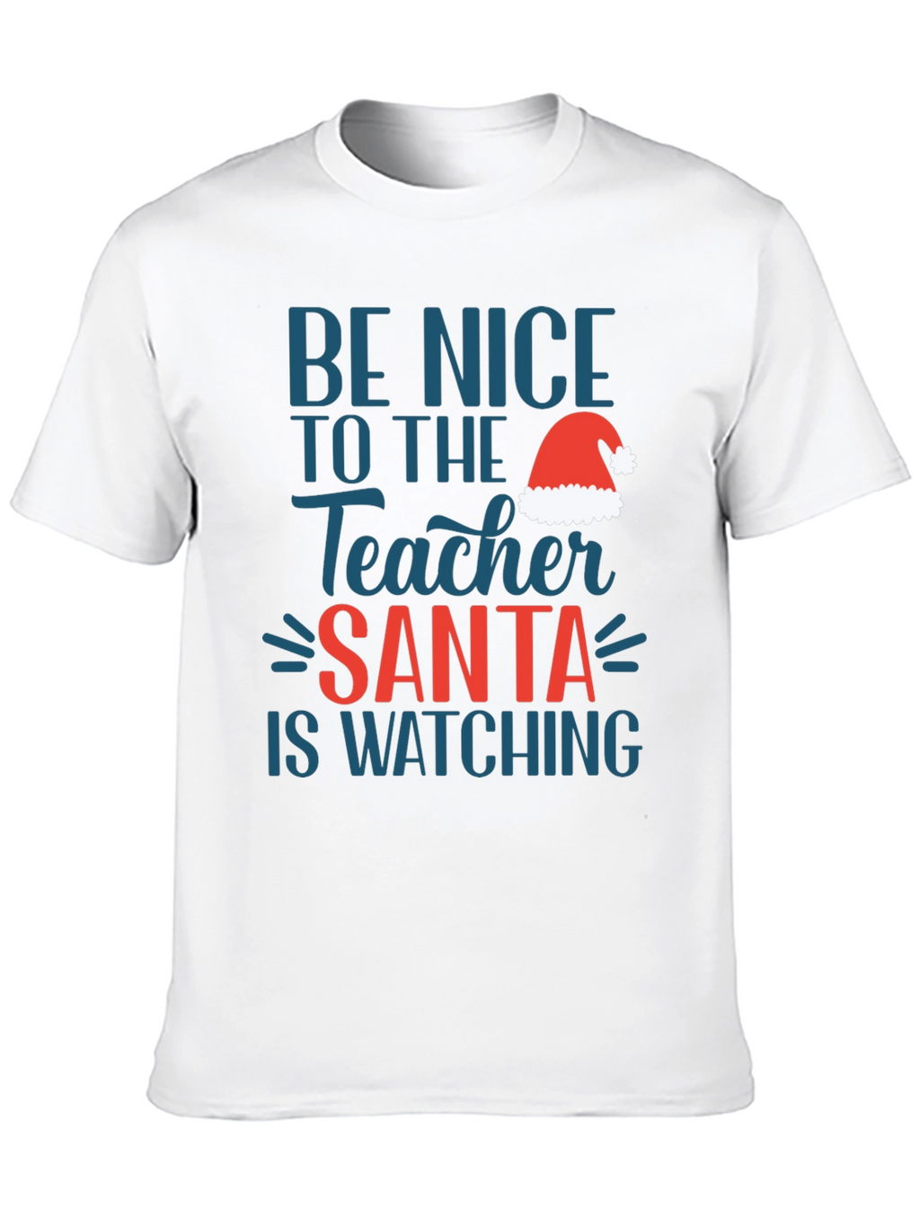 Be Nice Teacher Santa Watching T-Shirt