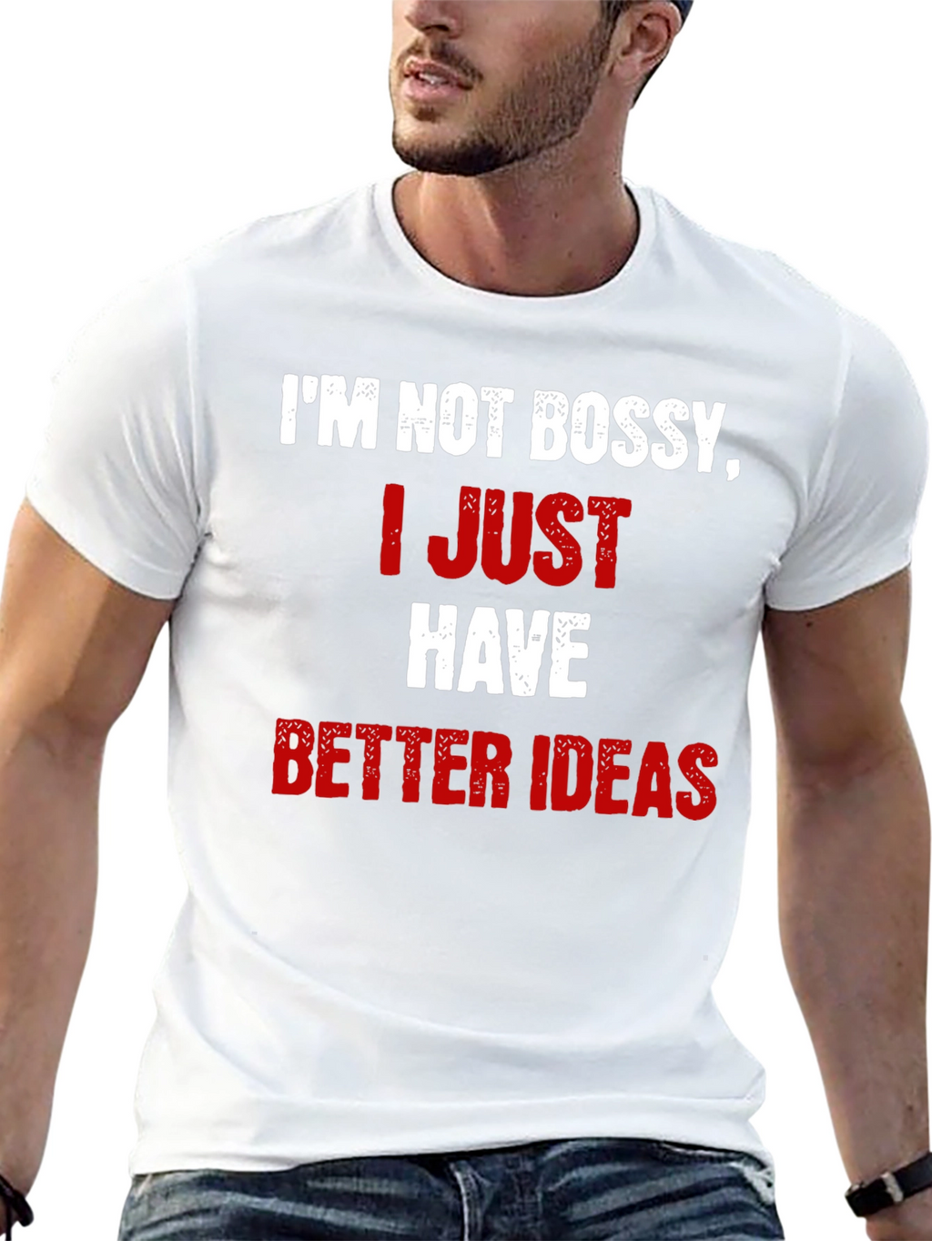 Funny Im Not Bossy Better Ideas Graphic T-Shirt