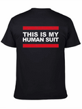 This is My Human Suit Graphic Tee