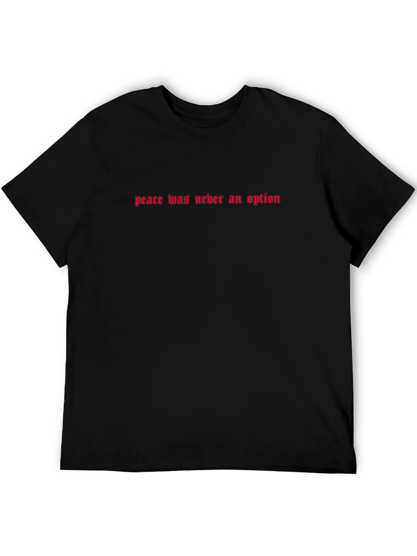 Peace Was Never an Option Black T-Shirt