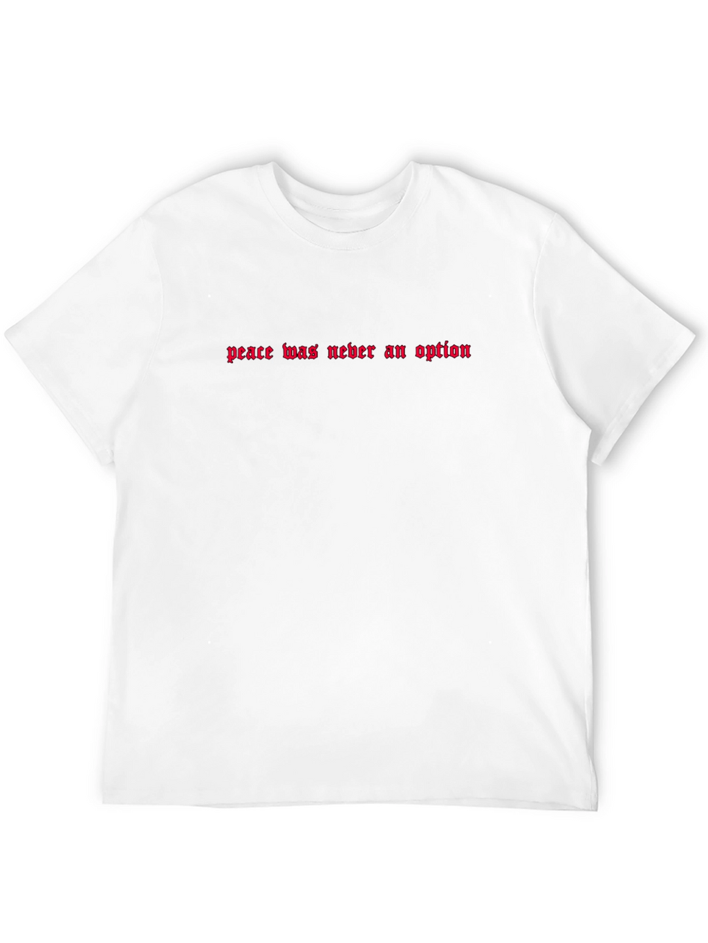Peace Was Never an Option Black T-Shirt