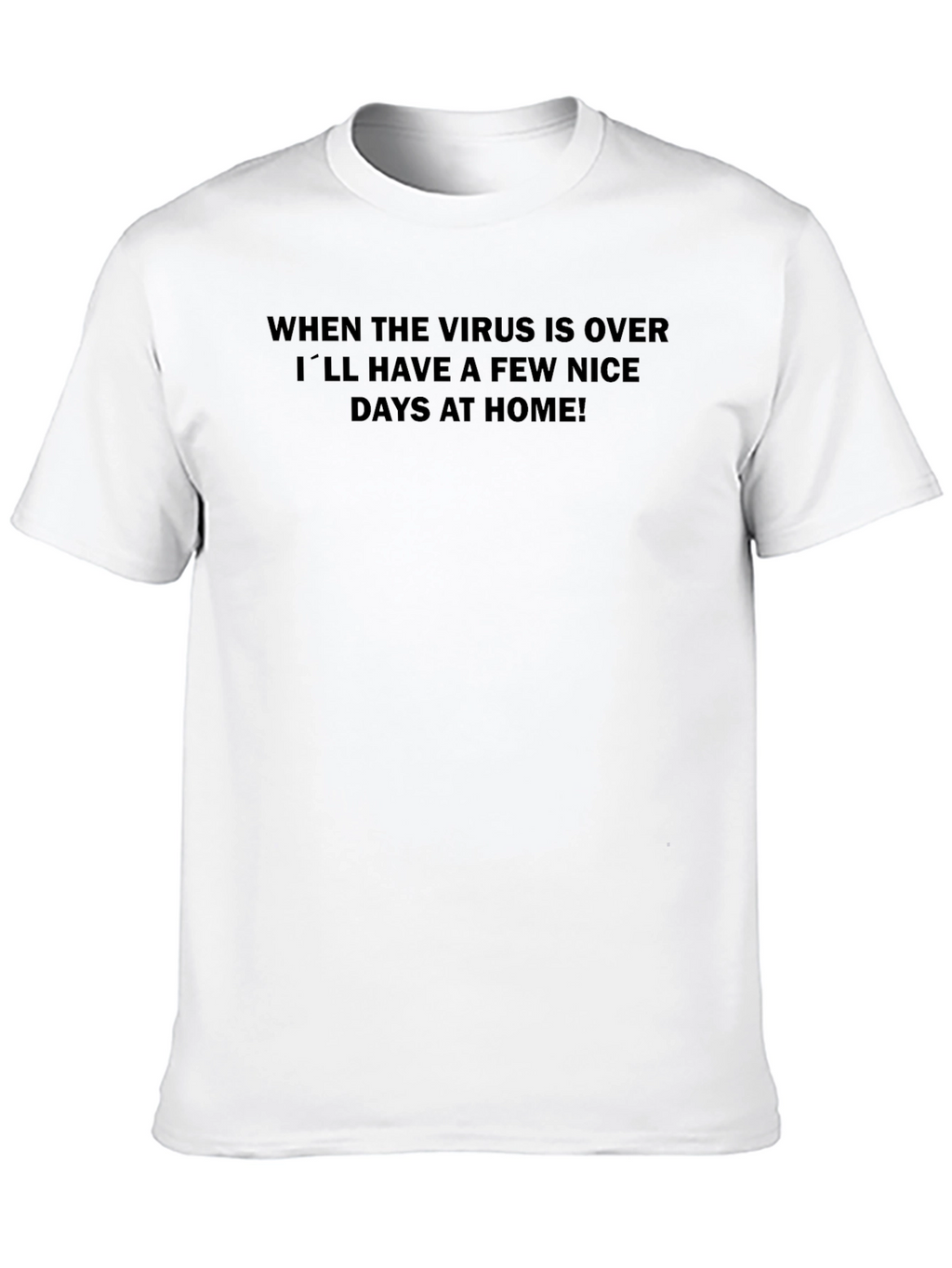 When the Virus is Over T-Shirt