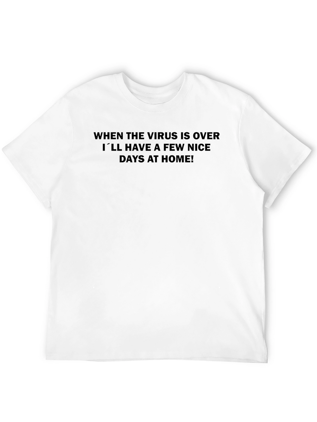 When the Virus is Over T-Shirt