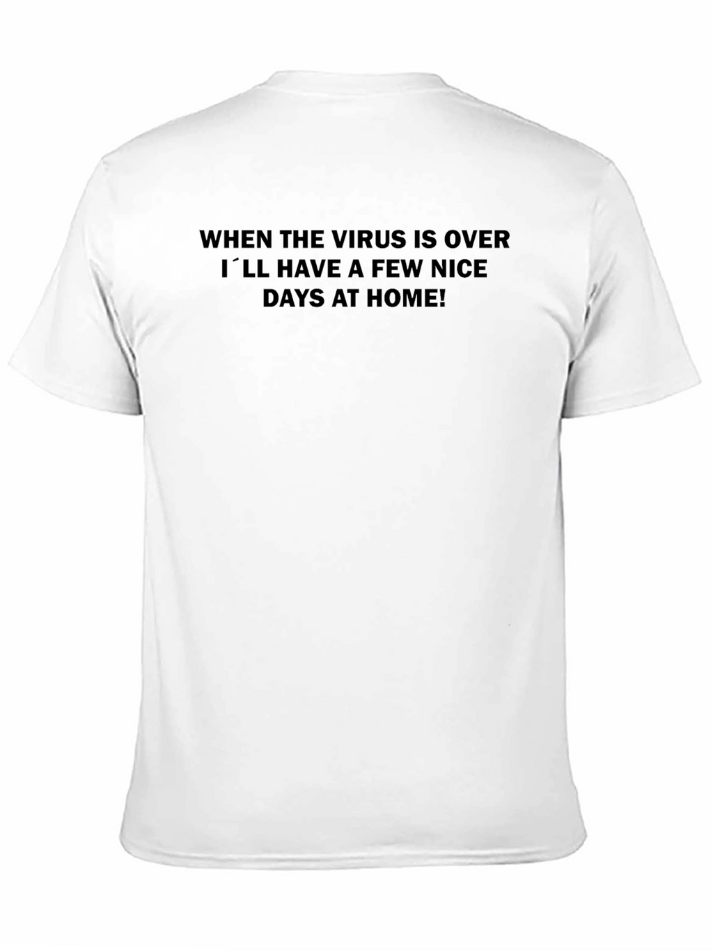 When the Virus is Over T-Shirt